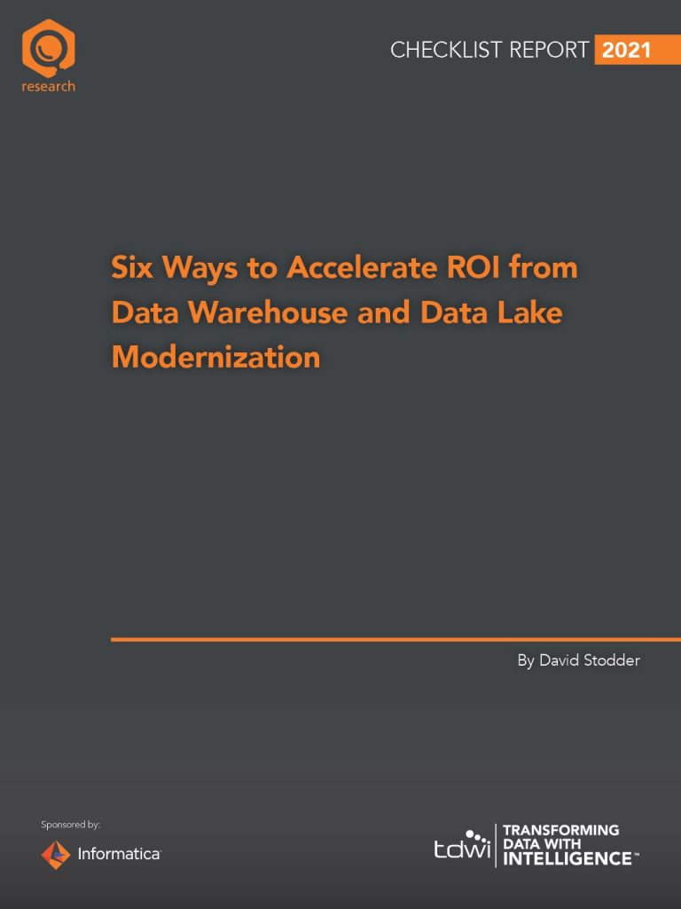 Six Ways to Accelerate ROI from Data Warehouse and Data Lake Modernization