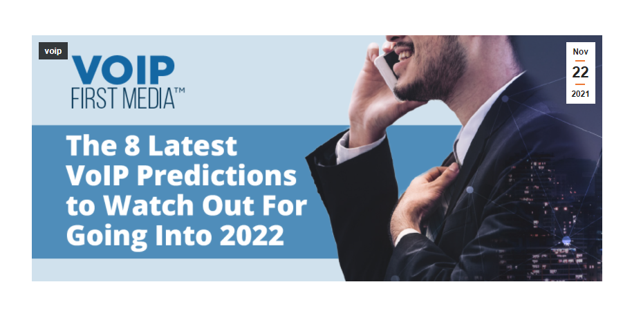 The 8 Latest VoIP Predictions to Watch Out For Going Into 2022