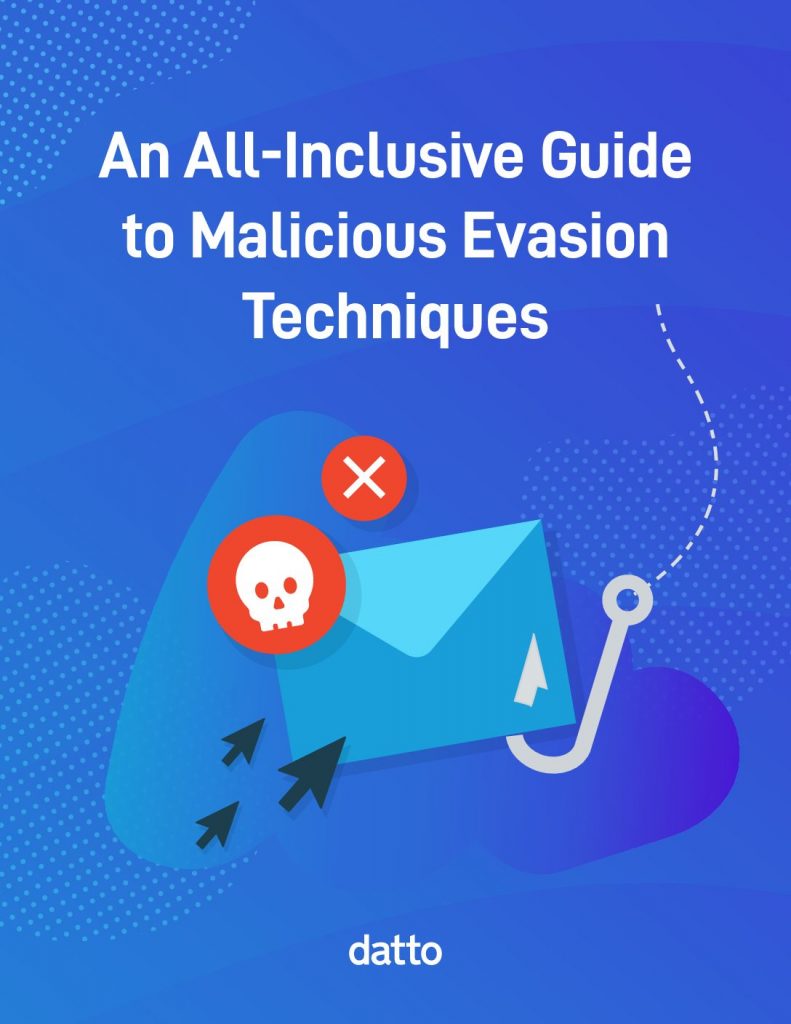 Malicious Evasion Techniques: The All- Inclusive Guide