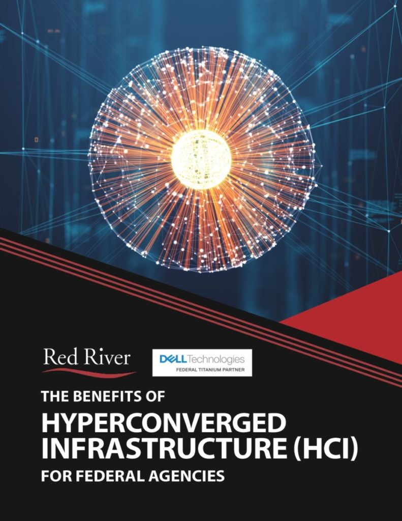 THE BENEFITS OF HYPERCONVERGED INFRASTRUCTURE (HCI) FOR FEDERAL AGENCIES