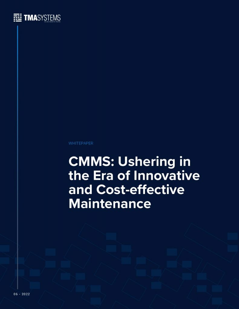 CMMS: Ushering in the Era of Innovative and Cost-effective Maintenance