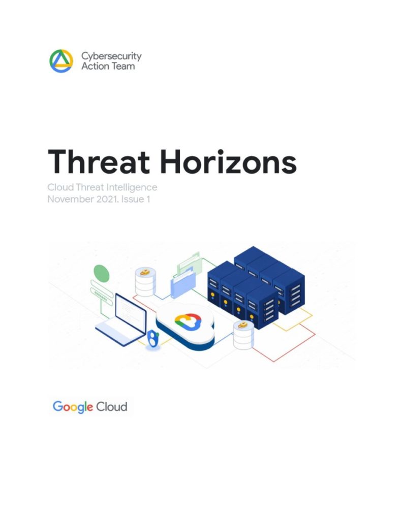 Threat Horizons: a report from Google’s Cyber security Action Team