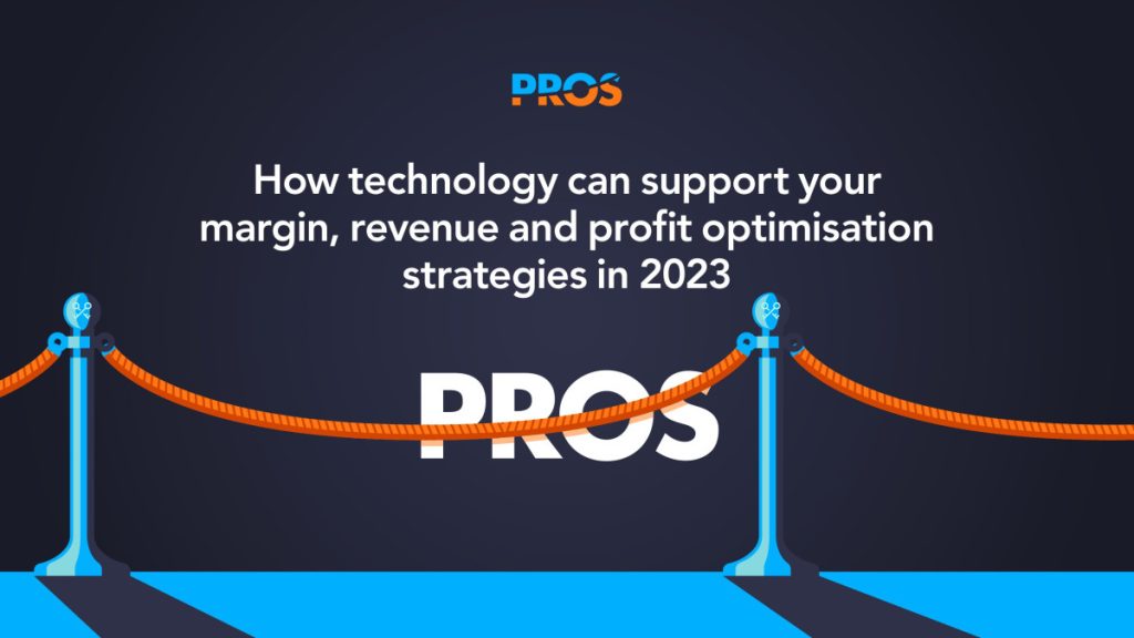 How technology can support your margin, revenue and profit optimisation strategies in 2023