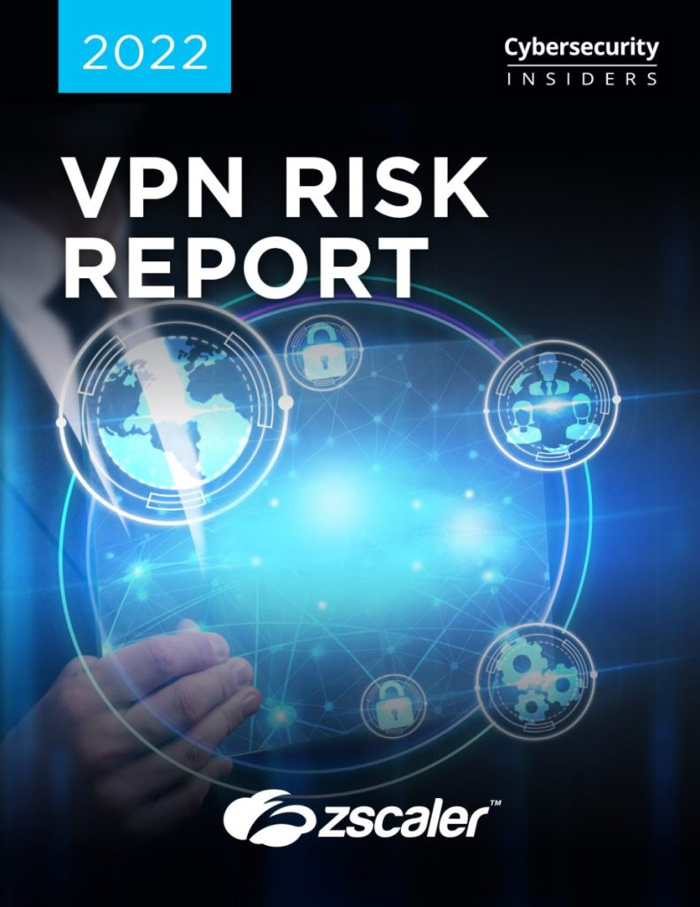 Cybersecurity Insiders 2022 VPN Risk Report