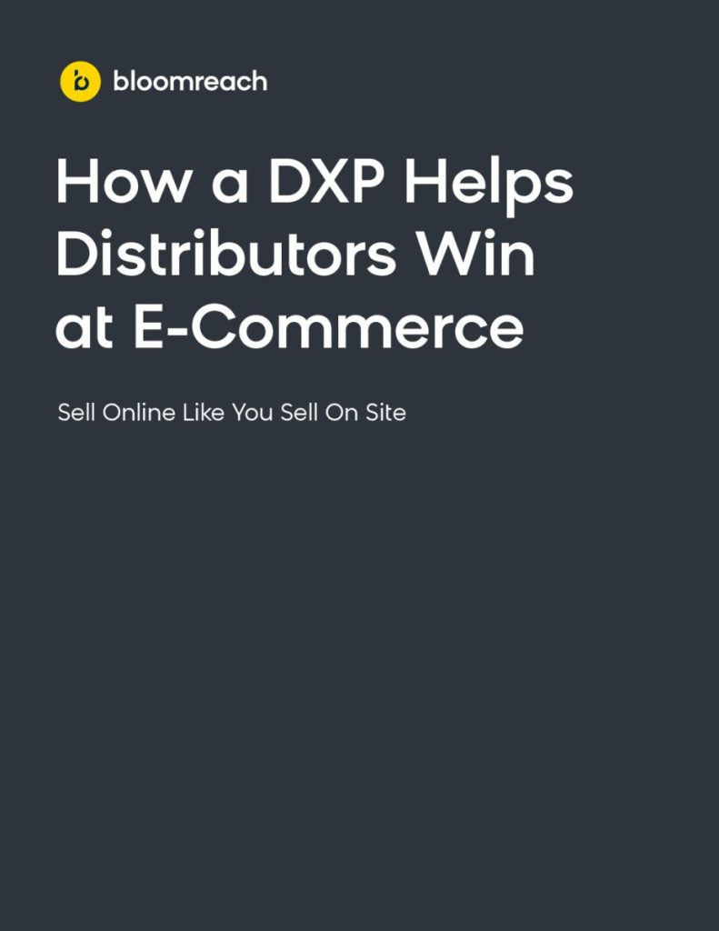How a DXP Helps Distributors Win at E- Commerce