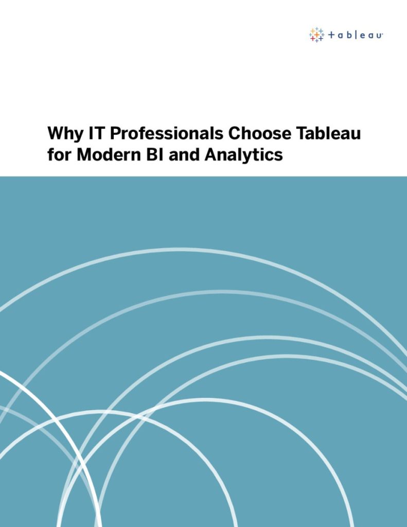 Why IT Professionals Choose Tableau for Modern BI and Analytics