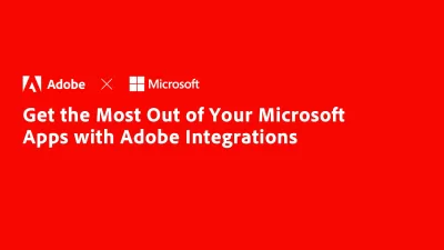 Get The Most Out Of Your Microsoft Apps With Adobe Integrations.