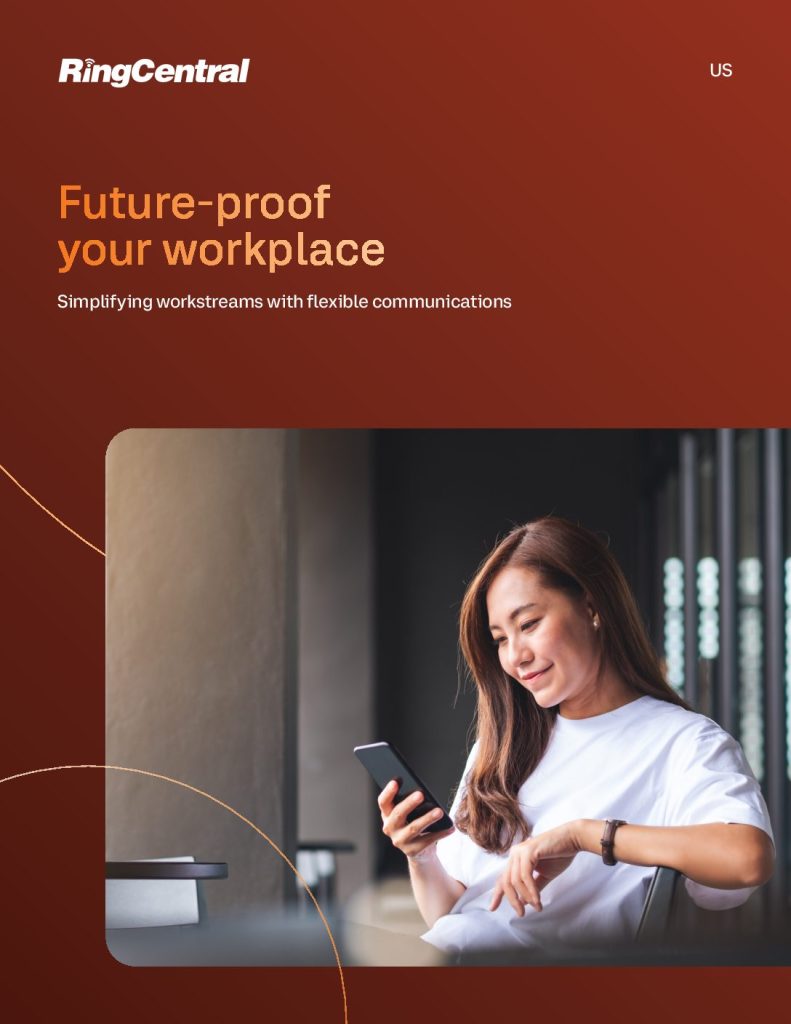 Future-proof Your Workplace: Simplifying workstreams with flexible communications