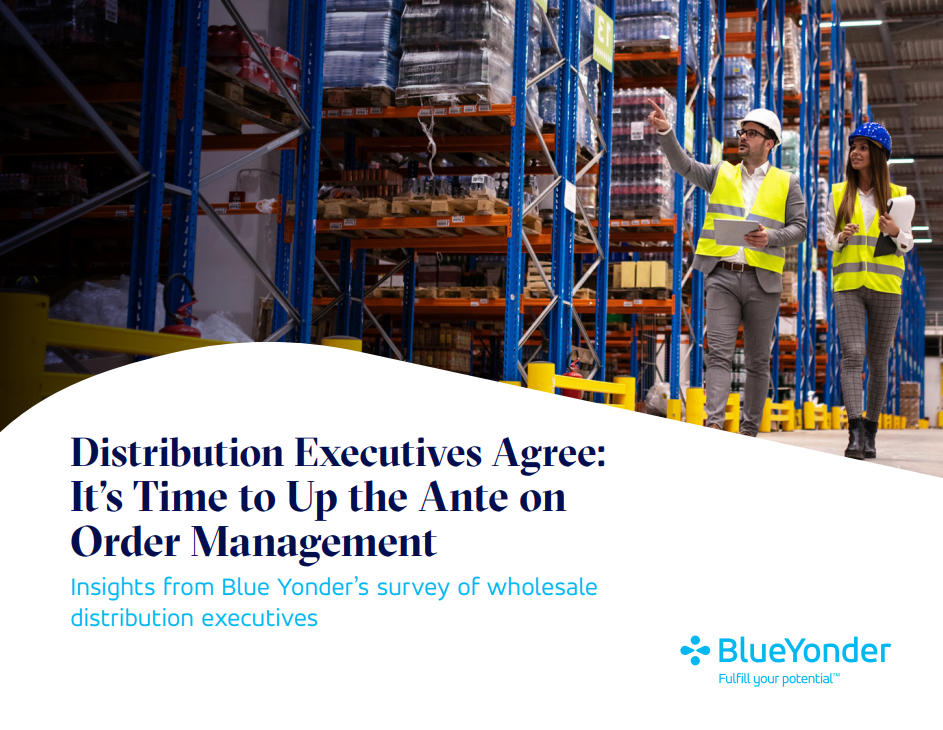Distribution Executives Agree: It’s Time to Up the Ante on Order Management