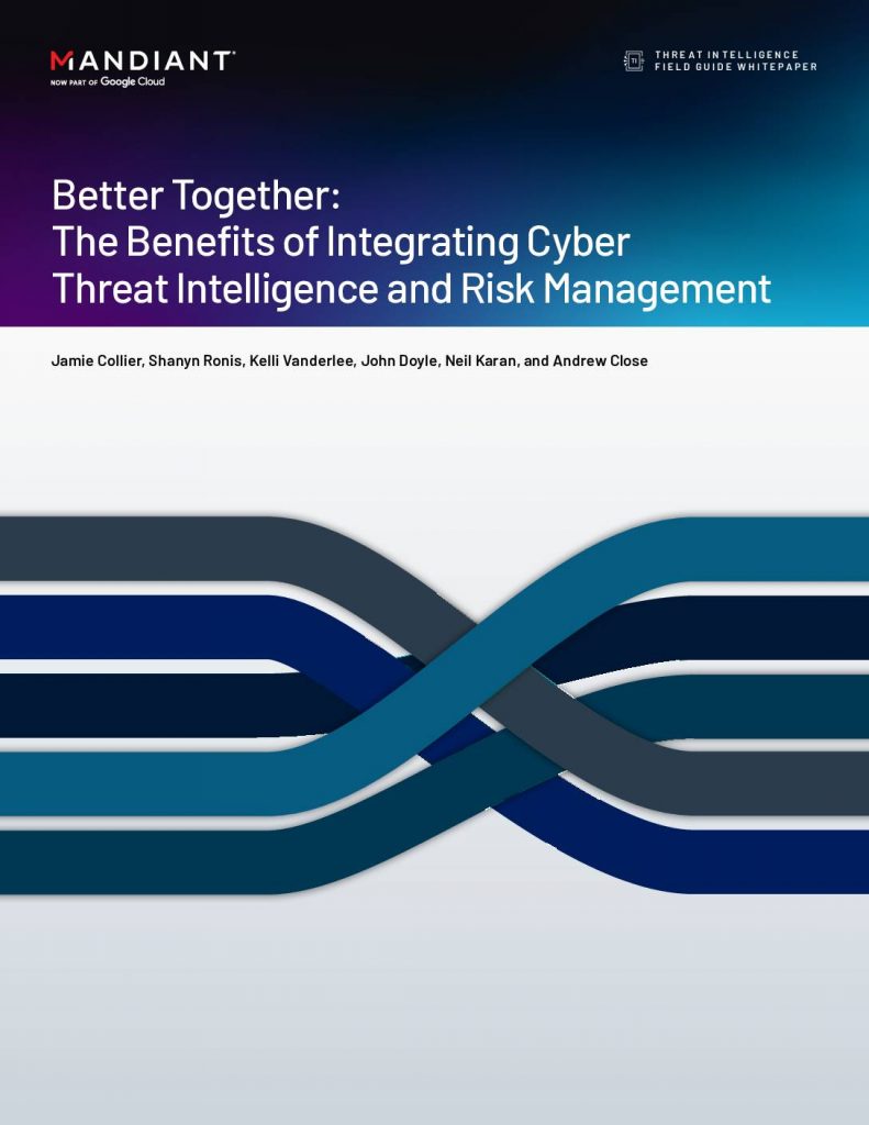 Better Together: The Benefits of Integrating Cyber Threat Intelligence and Risk Management
