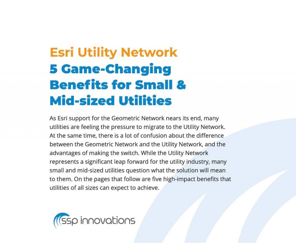 Esri Utility Network – 5 Game Changing Benefits for Small & Mid-sized Utilities