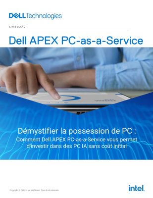 Possession Pc Démystifier la possession de PC: Comment Dell APEX PC-as-a-Service vous ...
